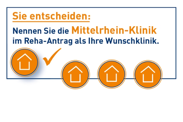 Logo mit dem Text: Sie entscheiden: Nennen Sie die Mittelrhein-Klinik im Reha-Antrag als Ihre Wunschklinik. Logo mit dem Text: Sie entscheiden: Nennen Sie die Mittelrhein-Klinik im Reha-Antrag als Ihre Wunschklinik.